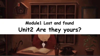 Module 1 Lost and found Unit 2 课件