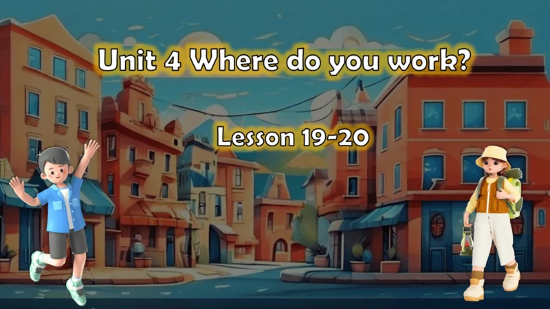 Unit4 Where do you work.lesson19-20课件（共18张PPT，内嵌音视