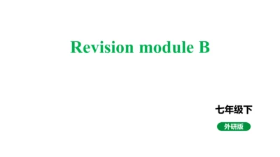 RevisionmoduleB课件2023-2024学年度外研版英语七年级下册