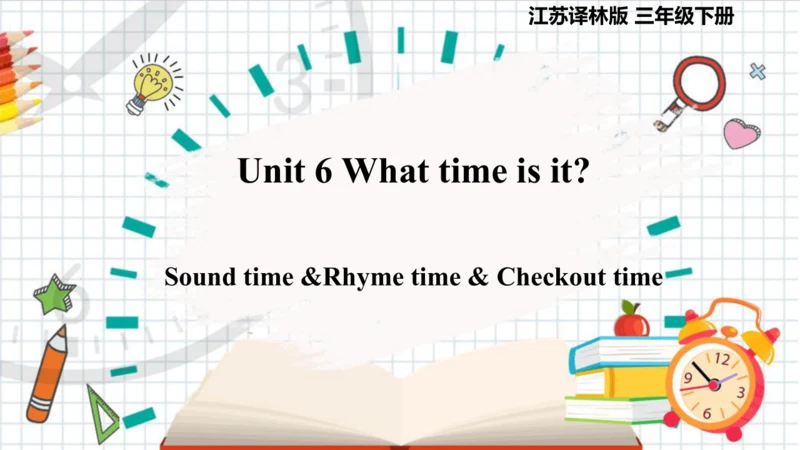 Unit 6 What time is it Sound time &Rhyme time & Ch