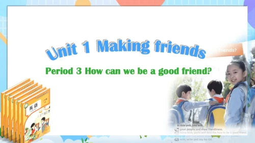 Unit 1 Making friendsPeriod 3 How can we be a good
