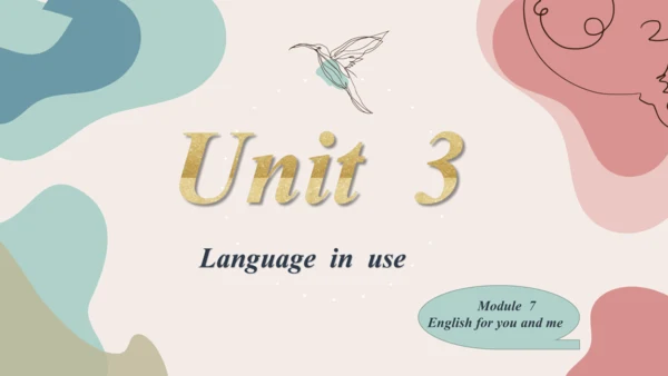 Module 7English for you and me  Unit 3 Language in