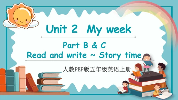 Unit 2 My week Part B & C Read and write & Story t