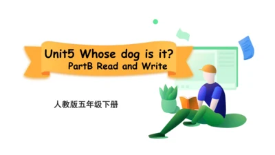 Unit5 Whose dog is it？PartB Read and Write  教学课件（共