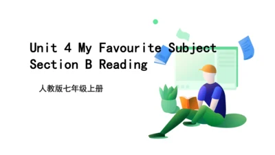 Unit 4 My Favourite Subject Section B Reading课件人教版