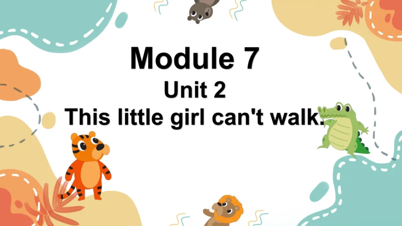 Module 7 Unit 2  This little girl can't walk.课件(共3