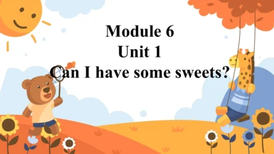 Module 6 Unit 1 Can I have some sweets?  课件(共29张PP