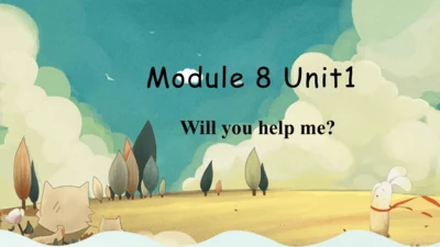 Module 8 Unit 1 Will you help me 课件(共40张PPT)