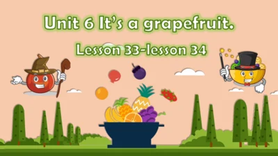 Unit6 It is grapefruit.lesson 33-34 课件(共25张PPT)