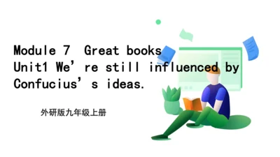 Module 7 Unit 1 We're  still influenced by Confuci