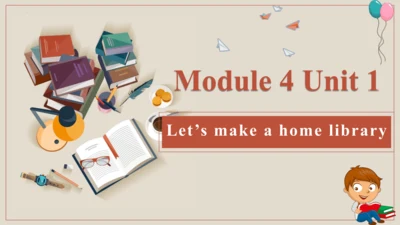 Module 4 Unit 1 Let's make a home library 课件(共37张P