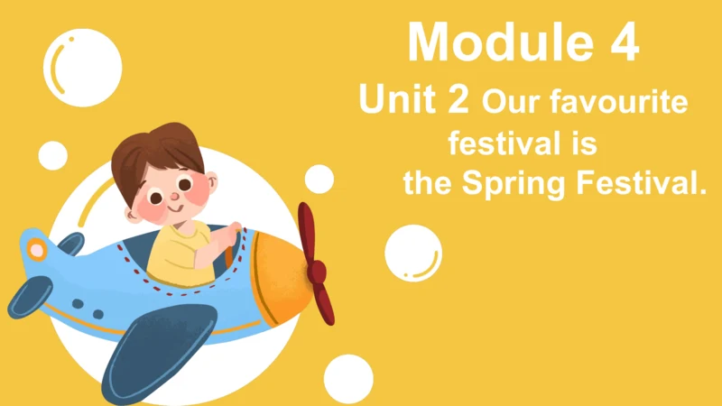 Module 4 Unit 2 Our favourite festival is the Spri