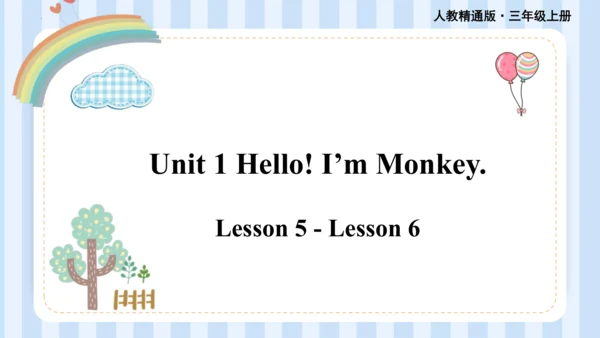 Unit 1 Hello I‘m monkey Lesson 5 - Lesson 6 课件(共44