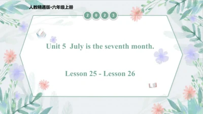 Unit 5 July is the seventh month Lesson 25 - Lesso