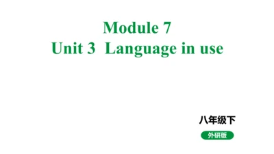 Module 7 Unit 3  Language in use课件2023-2024学年度外研版英