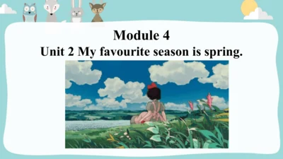 Module4Unit 2 My favourite season is spring. 课件(共4