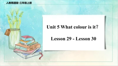 Unit 5  What colour is it Lesson 29- Lesson 30（课件(