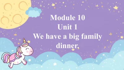 Module 10 Unit 1 We have a big family dinner. 课件(共