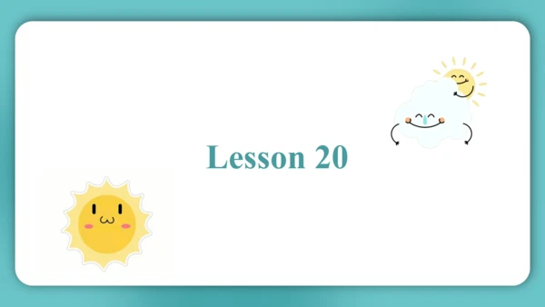 Unit 4  How's the weather today Lesson 19 - Lesson