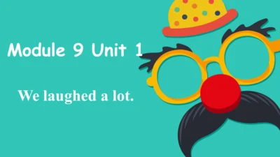 Module 9 Unit 1 We laughed a lot 课件(共40张PPT)
