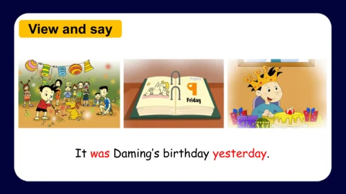 Module 6 Unit 1 It was Daming's birthday yesterday