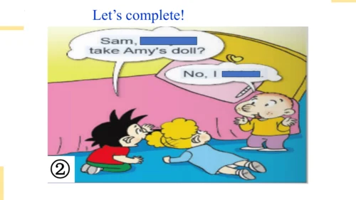 Module 7 Unit 1 Did you take Amy’s doll 课件(共28张PPT