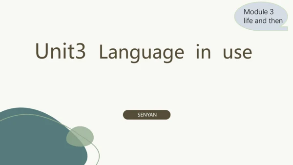 Module3 life and then Unit 3 Language in use  课件(共