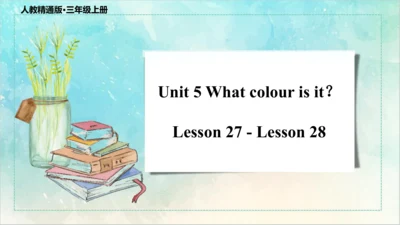 Unit 5 What colour is it Lesson 27- Lesson 28（课件(共