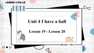 Unit4 I have a ball Lesson 19- Lesson 20（课件）