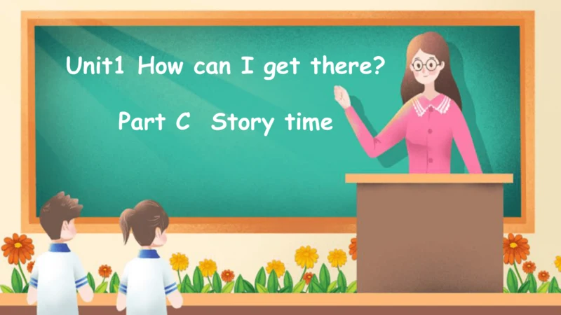 Unit 1 How can I get there？ Part C story time（课件+嵌