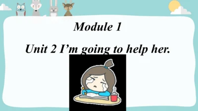 Module1Unit 2 I'm going to help her.课件(共35张PPT)