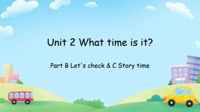 Unit 2 What time is it_ 2 Part C story