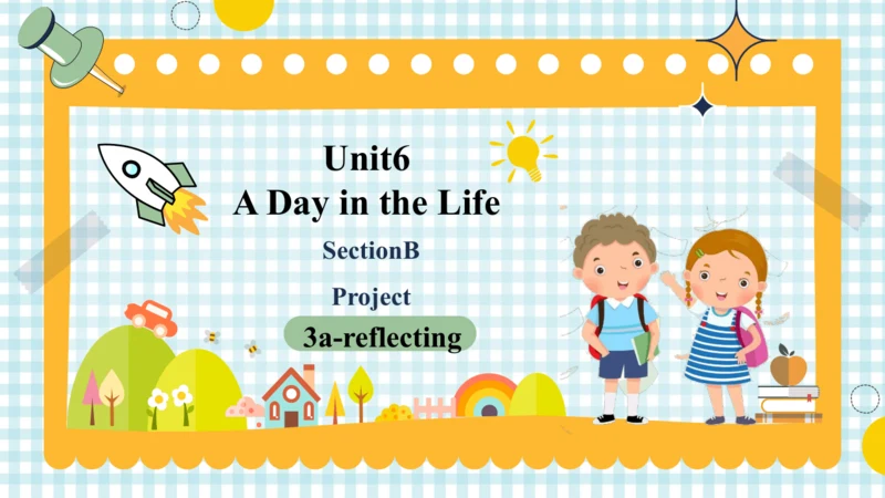 Unit6 A Day  in the life SectionB project 写作课件+内嵌视