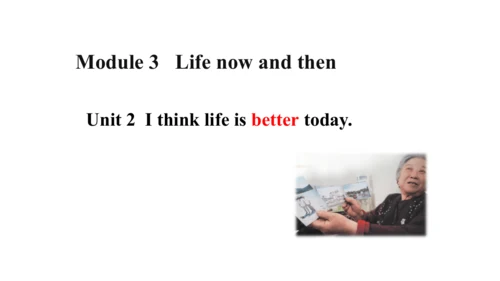 外研版九下Module 3 Unit 2 I think life is better today.