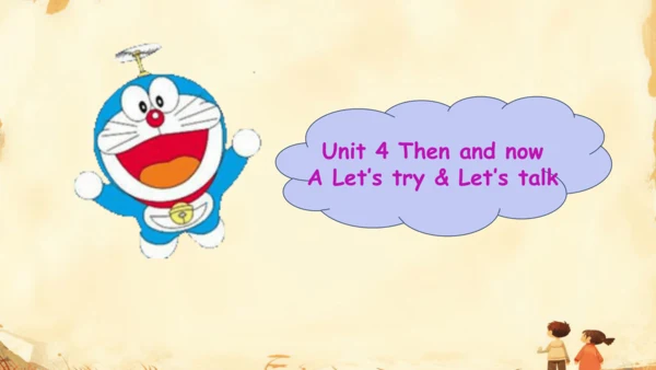 Unit 4 Then and now A Let's try& Let's talk PPT课件