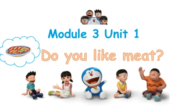 Module 4 Unit 1 Do you like meat 课件(共34张PPT)