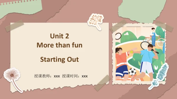 Unit 2 More than fun Starting Out课件-新外研版（2024）英语七年