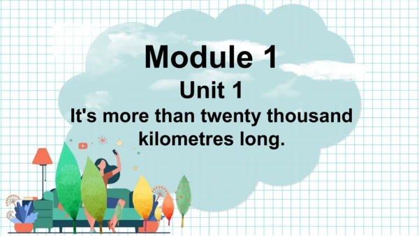 Module 1 Unit 1  It's more than twenty thousand ki