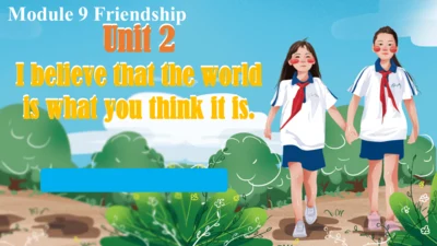 Module 9 Unit 2 I believe that the world is what y