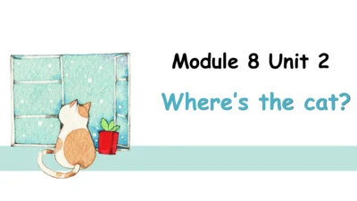 Module 8 Unit 2 Where's the cat？课件（共30张PPT）