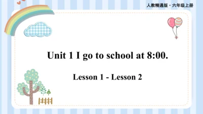 Unit 1 I go to school at 8:00. Lesson 1 - Lesson 2