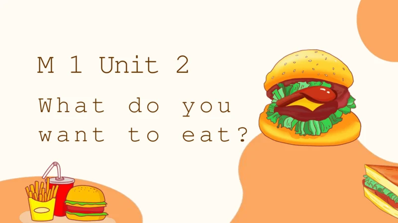 外研社六下 Module1 Unit2 What do you want to eat