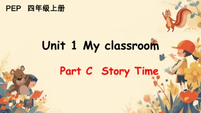 Unit 1 My classroom Part C Story time 课件(共33张PPT)