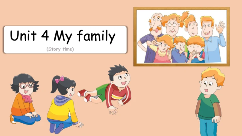 Unit 4 My family story time同步课件(共16张PPT)