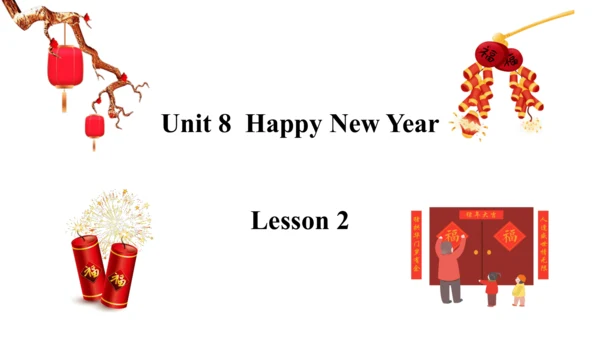 Unit 8 Happy New Year  Lesson 2 课件（共64张PPT)
