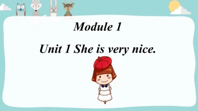 Module1Unit 1 She is very nice.描述人物性格课件(共38张PPT)