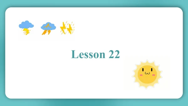 Unit 4  How's the weather today Lesson 21 - Lesson