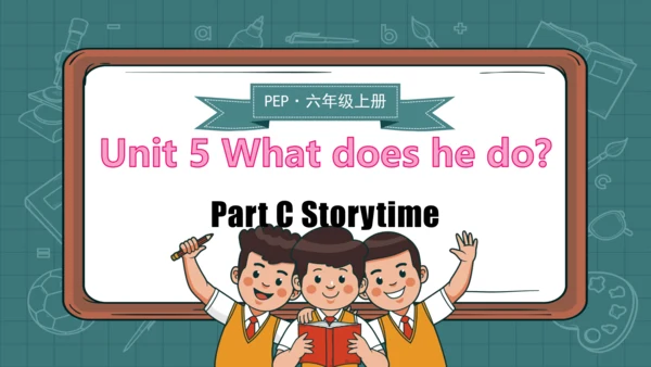 Unit 5 What does he do  Part C Story time 课件(共33张P