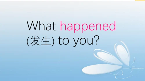 Module 9 Unit 1  What happened to you  课件(共32张PPT)