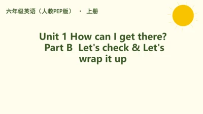 Unit 1 How can I get there Part B  Let's check & L